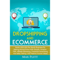 Dropshipping and Ecommerce: Build A $20,000 per Month Business by Making Money Online with Shopify, Amazon FBA, Affiliate Marketing, Facebook Adve