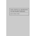 The Critical Response to Richard Wright