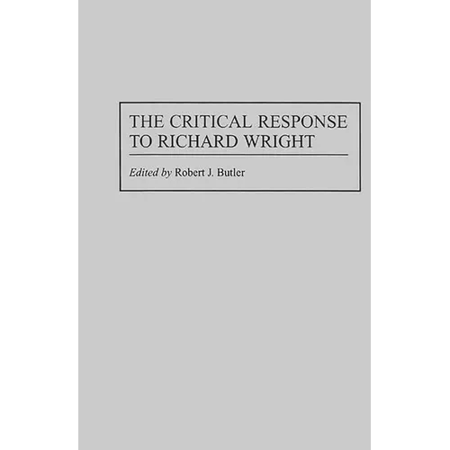 The Critical Response to Richard Wright