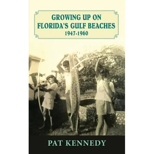 Growing Up on Florida's Gulf Beaches 1947-1960
