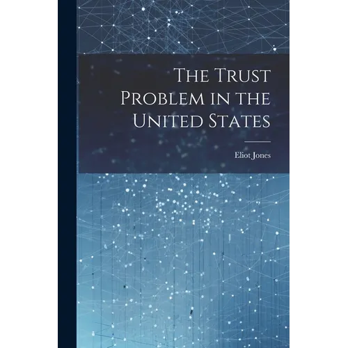 The Trust Problem in the United States