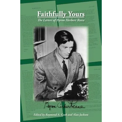 Faithfully Yours: The Letters of Byron Herbert Reece