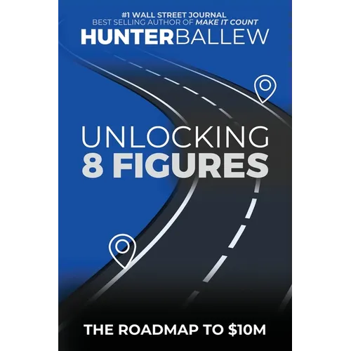 Unlocking 8 Figures: The Roadmap to $10M