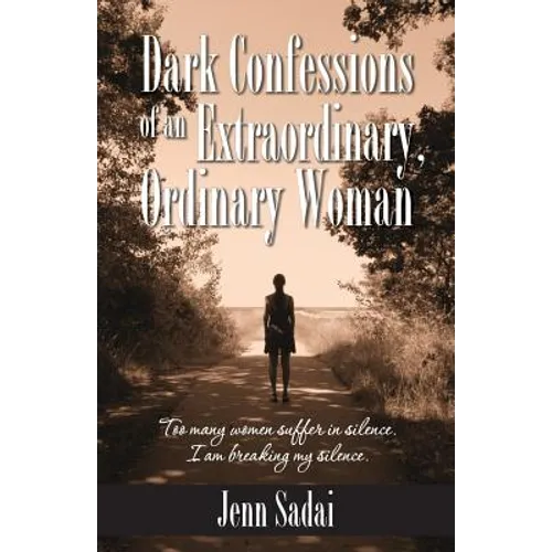 Dark Confessions of an Extraordinary, Ordinary Woman