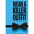 Wear A Killer Outfit: And Other Advice for Speaking Publicly