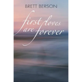 FIRST LOVES ARE FOREVER (My True-Life Fairy Tale)