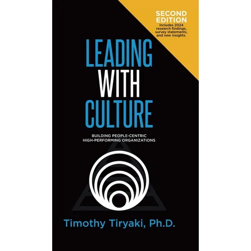 Leading With Culture: Building People-Centric High-Performing Organizations