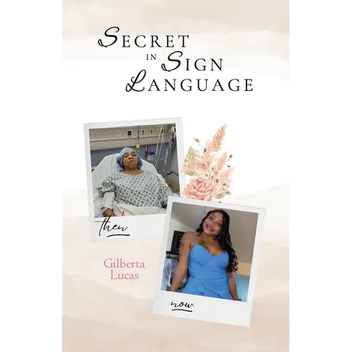 Secret in Sign Language, Life After Trauma Through Faith