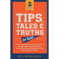 Tips, Tales, & Truths For Teens: A former college admission officer and private school counselor shares real stories and candid advice about the plan