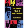 The Vanished World of Robert Youngson