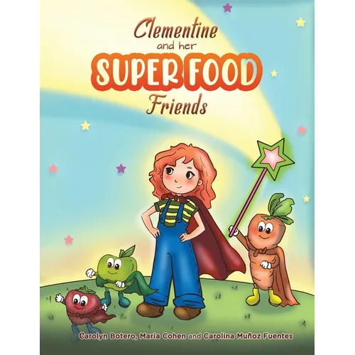 Clementine and her SUPER FOOD Friends