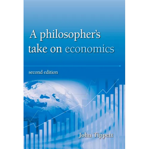 A Philosopher's Take on Economics: 2nd Edition