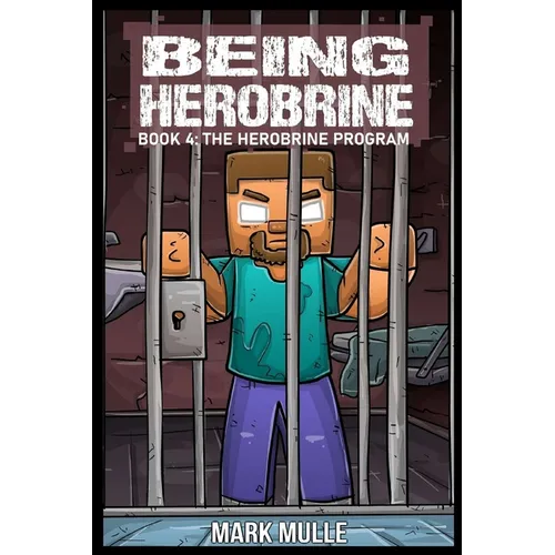 Being Herobrine Book 4: The Herobrine Program