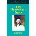 On Desperate Seas: A Biography of Gilbert Stuart