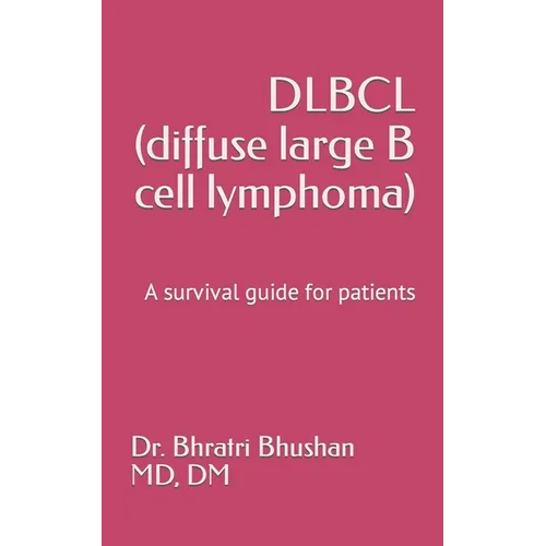 DLBCL (diffuse large B cell lymphoma): A survival guide for patients