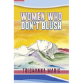 Women Who Don't Blush