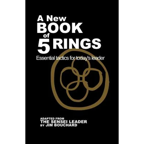 A New Book of 5 Rings: Essential Tactics for Today's Leader