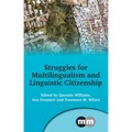 Struggles for Multilingualism and Linguistic Citizenship