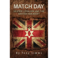 Match Day - Ulster Loyalism And The British Far-Right