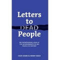 Letters to Dead People: An entertaining look at the achievements of key people in history