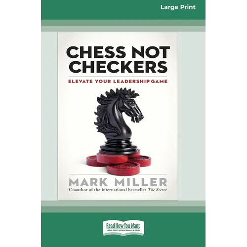 Chess Not Checkers: Elevate Your Leadership Game [LP 16 Pt Edition]