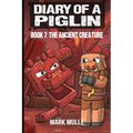 Diary of a Piglin Book 7: The Ancient Creature