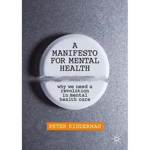 A Manifesto for Mental Health: Why We Need a Revolution in Mental Health Care