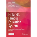Finland's Famous Education System: Unvarnished Insights Into Finnish Schooling