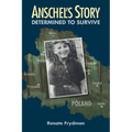 Anschel's Story: Determined to Survive
