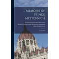 ... Memoirs of Prince Metternich: 1773[-1835]