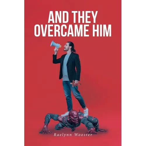 And They Overcame Him