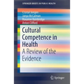 Cultural Competence in Health: A Review of the Evidence