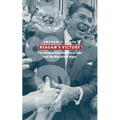 Reagan's Victory: The Presidential Election of 1980 and the Rise of the Right