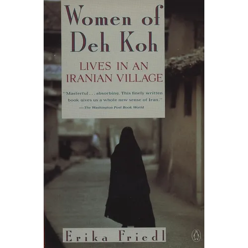 The Women of Deh Koh: Lives in an Iranian Village
