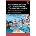 A Beginner's Guide to Experiments in Consumer Research