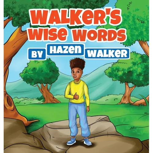 Walker's Wise Words: to Friends, Family & Strangers