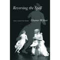 Reversing the Spell: New & Selected Poems