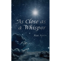As Close as a Whisper