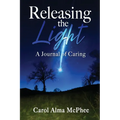 Releasing the Light: A Journal of Caring