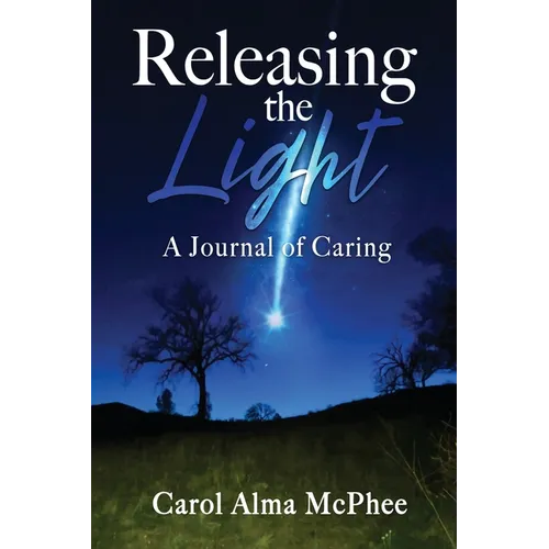 Releasing the Light: A Journal of Caring