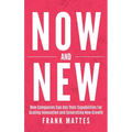 NOW and NEW: How Companies Can Use Their Capabilities For Scaling Innovation and Generating New Growth