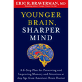 Younger Brain, Sharper Mind: A 6-Step Plan for Preserving and Improving Memory and Attention at Any Age from America's Brain Doctor