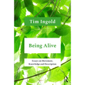 Being Alive: Essays on Movement, Knowledge and Description