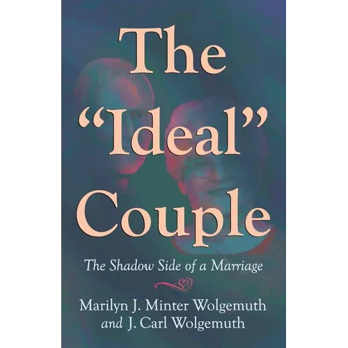 The Ideal Couple: The Shadow Side of a Marriage
