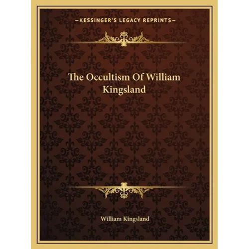 The Occultism Of William Kingsland