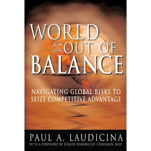 World Out of Balance: Navigating Global Risks to Seize Competitive Advantage