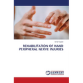 Rehabilitation of Hand Peripheral Nerve Injuries