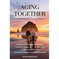 Aging Together: A Guide for Seniors and Caregivers