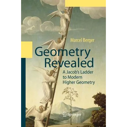Geometry Revealed: A Jacob's Ladder to Modern Higher Geometry
