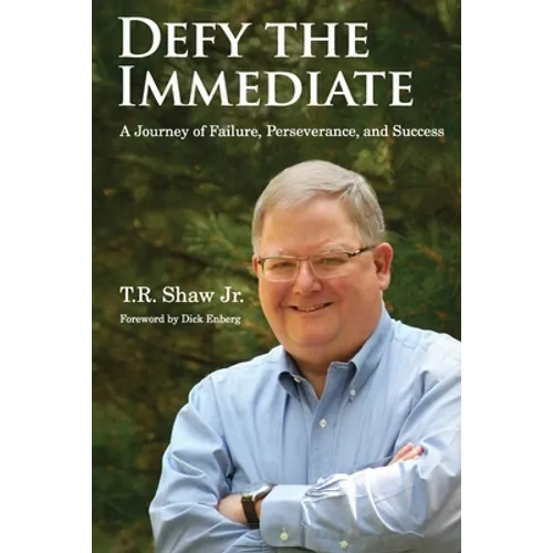 Defy The Immediate: A Journey of Failure, Perserverance, and Success